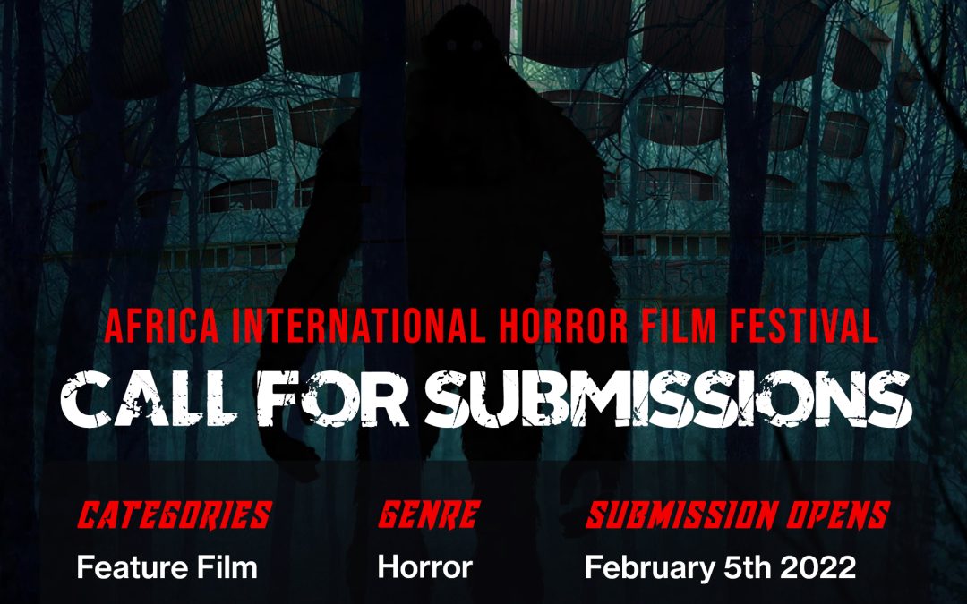 Africa International Horror Film Festival 2022, Call for Submissions